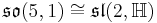 \mathfrak{so}(5,1)\cong \mathfrak{sl}(2,\mathbb H)