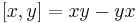 [x,y] = xy - yx