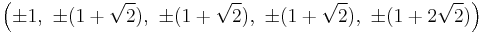 \left(\pm1,\ \pm(1%2B\sqrt{2}),\ \pm(1%2B\sqrt{2}),\ \pm(1%2B\sqrt{2}),\ \pm(1%2B2\sqrt{2})\right)