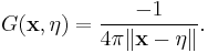 G(\mathbf{x},\mathbf{\eta})={-1 \over 4 \pi\|\mathbf{x} - \mathbf{\eta} \|}.