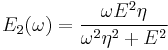 E_2(\omega) =  \frac {\omega E^2\eta} {\omega^2 \eta^2 %2B E^2} 