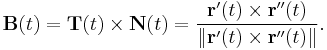 \mathbf{B}(t) = \mathbf{T}(t)\times\mathbf{N}(t) = \frac{\mathbf{r}'(t)\times\mathbf{r}''(t)}{\|\mathbf{r}'(t)\times\mathbf{r}''(t)\|}.