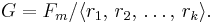 G=F_m/\langle r_1,\,r_2,\,\ldots,\,r_k \rangle.