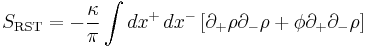 S_{\text{RST}} = -\frac{\kappa}{\pi} \int dx^%2B\,dx^- \left[ \partial_%2B \rho \partial_- \rho %2B \phi \partial_%2B \partial_- \rho \right]