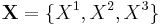 \mathbf{X} = \{X^1,X^2,X^3\}