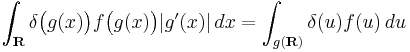 \int_{\mathbf{R}} \delta\bigl(g(x)\bigr) f\bigl(g(x)\bigr) |g'(x)|\,dx = \int_{g(\mathbf{R})} \delta(u)f(u)\, du