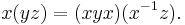 x(yz) = (xyx)(x^{-1}z).