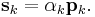  \mathbf{s}_k=\alpha_k \mathbf{p}_k.