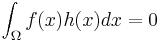 \int_\Omega f(x) h(x) dx = 0\,