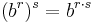 (b^r)^s = b^{r\cdot s}