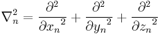 \nabla_n^2=\frac{\partial^2}{{\partial x_n}^2} %2B \frac{\partial^2}{{\partial y_n}^2} %2B \frac{\partial^2}{{\partial z_n}^2}