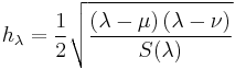 
h_{\lambda} = \frac{1}{2} \sqrt{\frac{\left( \lambda - \mu \right) \left( \lambda - \nu\right)}{S(\lambda)}}
