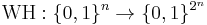 \text{WH}:\{0,1\}^n\to\{0,1\}^{2^n}