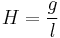 H=\frac{g}{l}