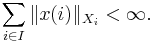  \sum_{i \in I} \| x(i) \|_{X_i} < \infty. 