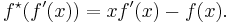 f^\star(f'(x)) = x f'(x) - f(x).