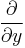 \frac{\partial}{\partial y}