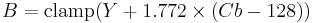 B = \mathrm{clamp}(Y %2B 1.772 \times (Cb - 128))