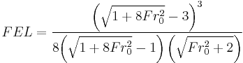 FEL = \frac {\left(\sqrt{1%2B8Fr_0^2} - 3\right)^3} {8 {\left(\sqrt{1%2B8Fr_0^2} - 1\right)\left(\sqrt{Fr_0^2 %2B 2}\right)}}