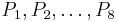 P_1, P_2, \ldots, P_8