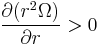  \frac{\partial(r^2\Omega)}{\partial r}>0