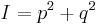  I = p^2 %2B q^2 