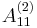 {A}_{11}^{(2)}