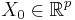 X_0 \in \mathbb{R}^p