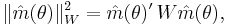 
    \| \hat{m}(\theta) \|^2_{W} = \hat{m}(\theta)'\,W\hat{m}(\theta),
  