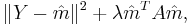 
\|Y - \hat m\|^2 %2B \lambda \hat{m}^T A \hat m,
