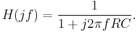 
H(jf) = \frac{1}{1%2Bj2\pi f R C}.
