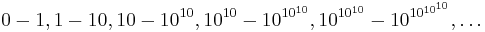 0-1, 1-10, 10-10^{10}, 10^{10}-10^{10^{10}}, 10^{10^{10}}-10^{10^{10^{10}}}, \dots