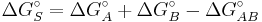 \Delta G_S^\circ = \Delta G_A^\circ %2B \Delta G_B^\circ - \Delta G_{AB}^\circ 