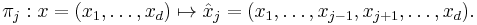 \pi_{j}�: x = (x_{1}, \dots, x_{d}) \mapsto \hat{x}_{j} = (x_{1}, \dots, x_{j - 1}, x_{j %2B 1}, \dots, x_{d}).