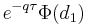   e^{-q \tau} \Phi(d_1) \, 