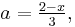 \textstyle a = \frac{2-x}3, 