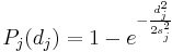 P_{j}(d_{j})=1-e^{-\frac{d_{j}^{2}}{2s_{j}^{2}}}