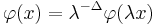 \varphi(x)=\lambda^{-\Delta}\varphi(\lambda x)