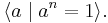 \langle a \mid a^n = 1\rangle.\,\!