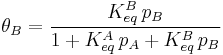 \theta_B = \frac {K^B_{eq}\,p_B}{1%2BK^A_{eq}\,p_A%2BK^B_{eq}\,p_B}