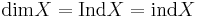 \operatorname{dim} X = \operatorname{Ind} X = \operatorname{ind} X