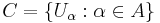 C = \lbrace U_\alpha: \alpha \in A\rbrace