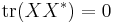 \operatorname{tr}(XX^*)=0