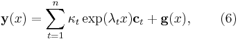  \bold y(x) = \sum_{t=1}^{n} \kappa_t \exp ( \lambda_t x ) \bold c_t
	    %2B \bold g(x), \qquad (6) 