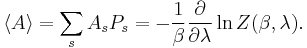 \langle A\rangle = \sum_s A_s P_s = -\frac{1}{\beta}
\frac{\partial}{\partial\lambda} \ln Z(\beta,\lambda).