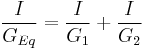 \frac {I}{G_{Eq}} = \frac {I}{G_1} %2B \frac {I}{G_2}