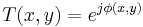  \frac{}{} T(x,y) = e^{j \phi(x,y)}