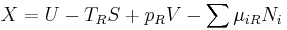  X = U - T_R S %2B p_R V - \sum \mu_{iR} N_i 