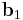 \mathbf{b}_{1}