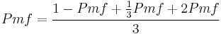 Pmf = \cfrac{1 - Pmf %2B \tfrac{1}{3}Pmf %2B 2 Pmf}{3}